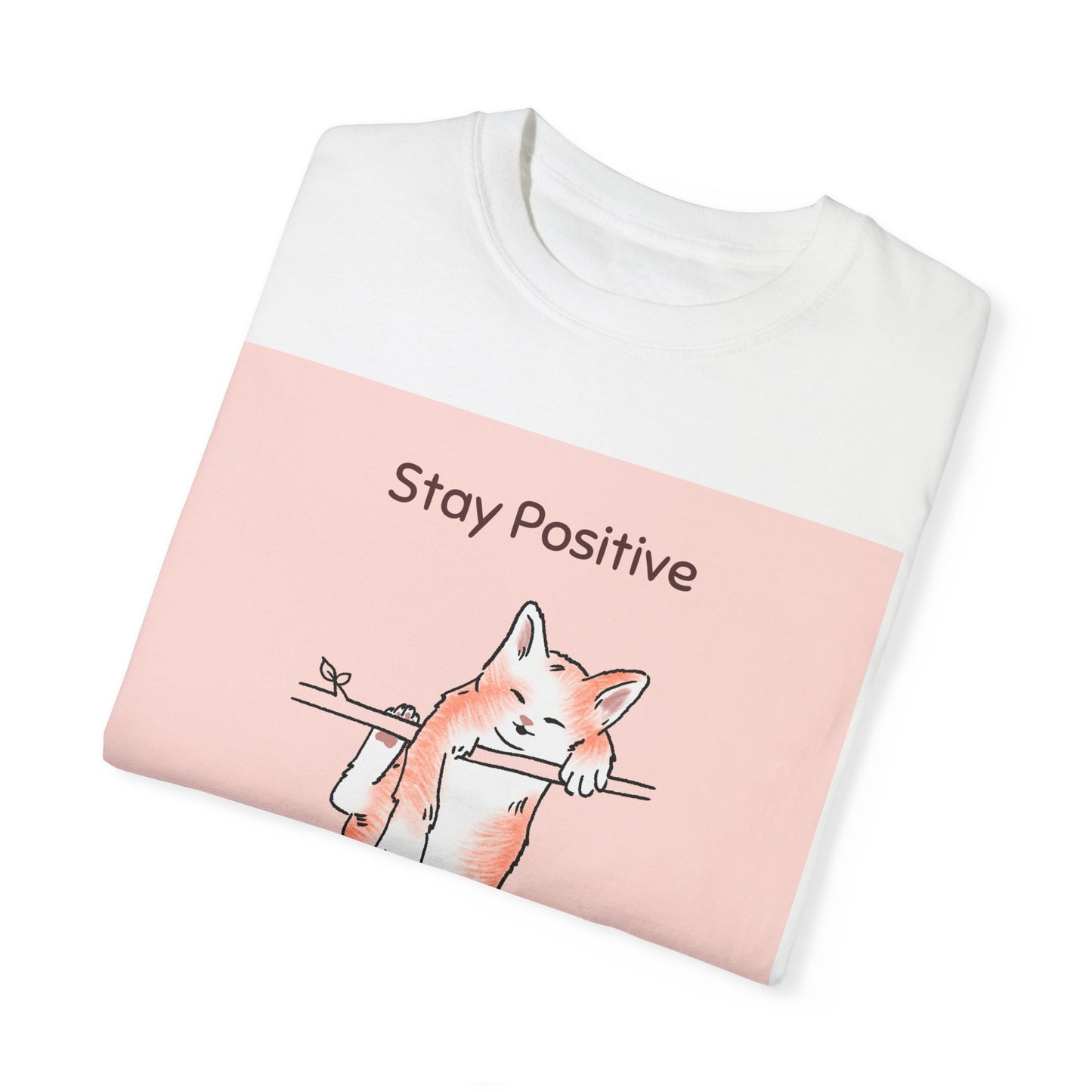 Stay positive...  Unisex Garment-Dyed T-shirt