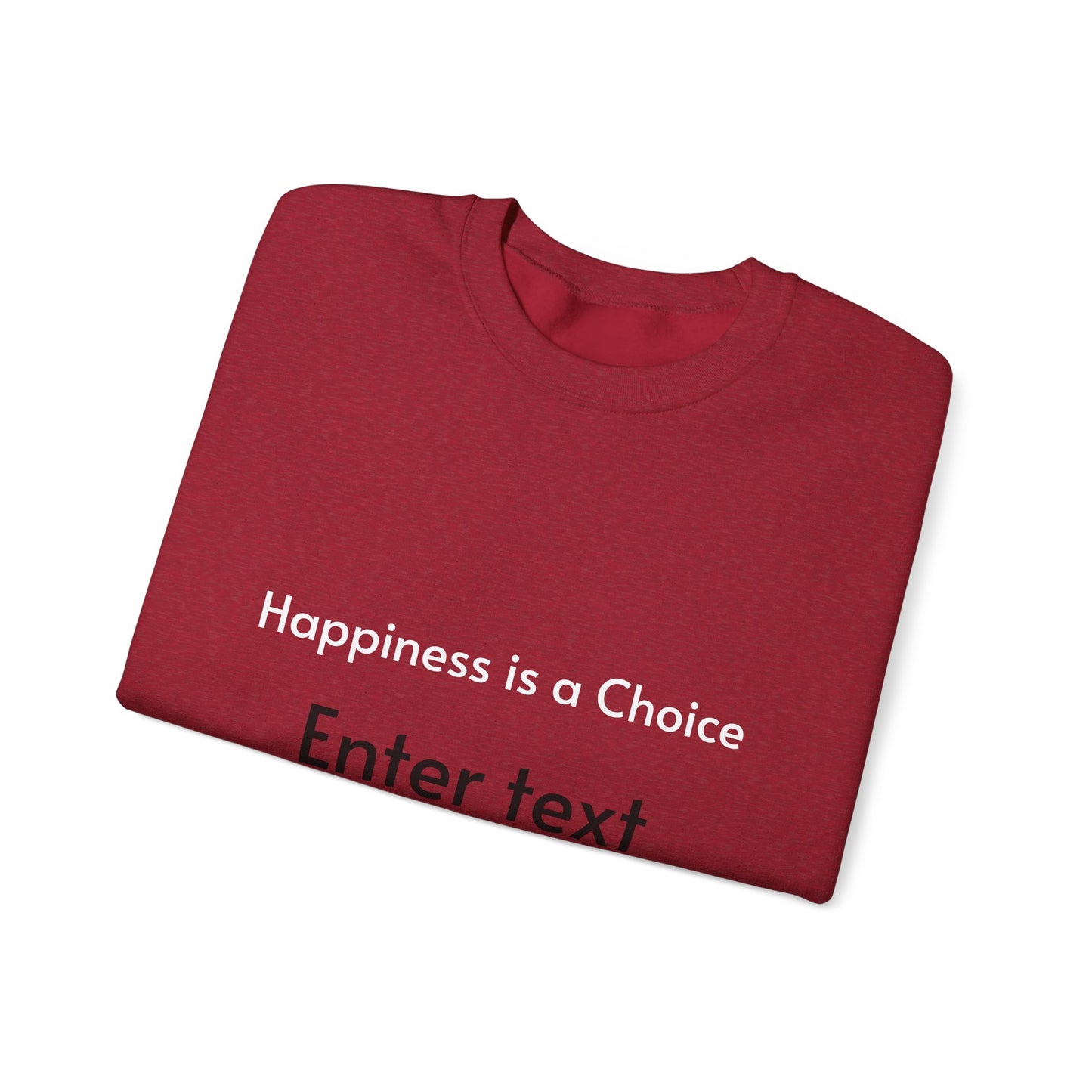 Happiness is a Choice - Crewneck Sweatshirt - Happiness is a Choice