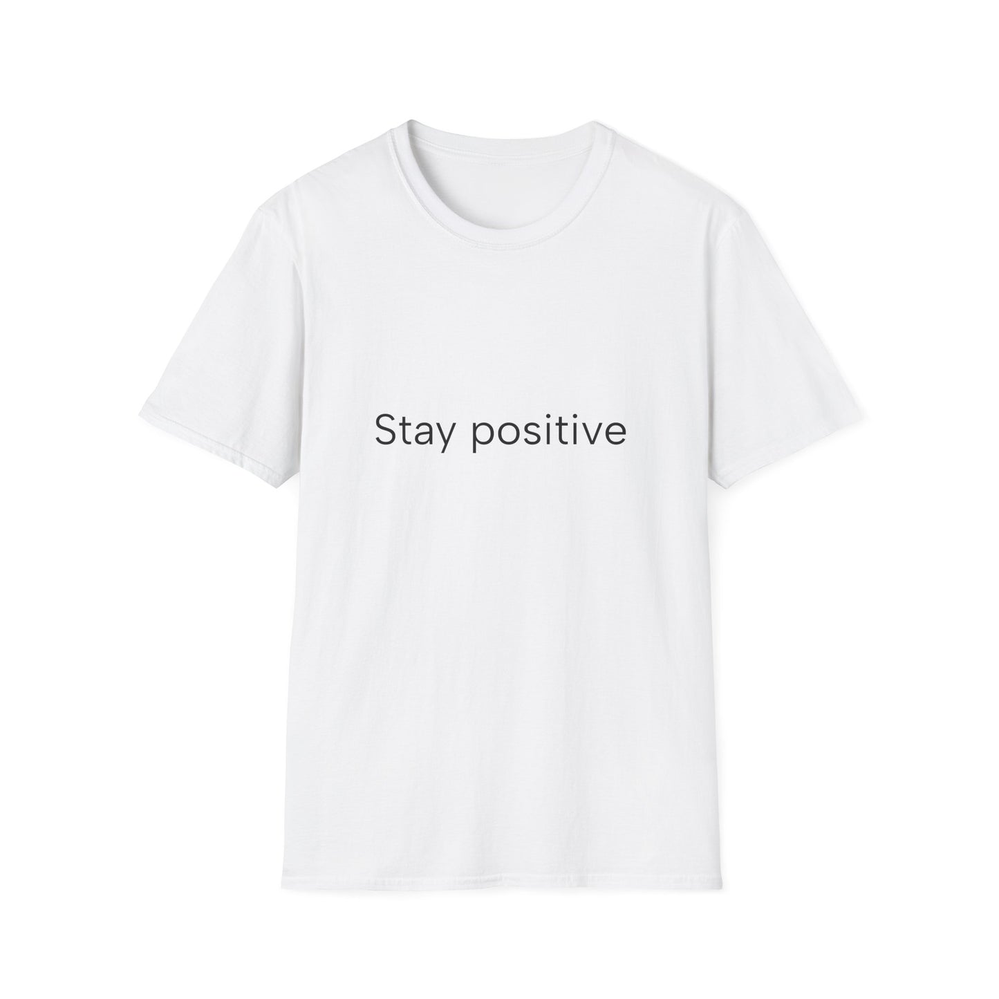 Stay positive...Unisex Softstyle T-Shirt