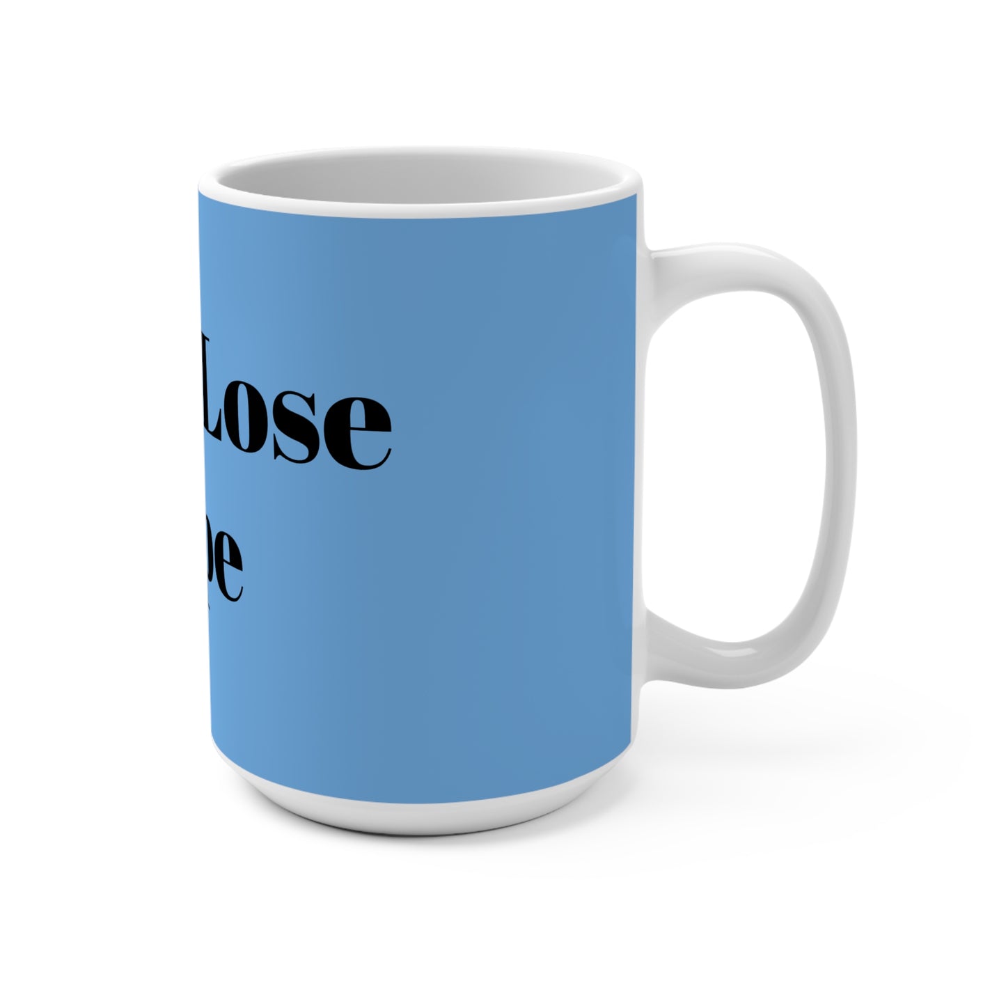 Never Lose Hope Mug 15oz