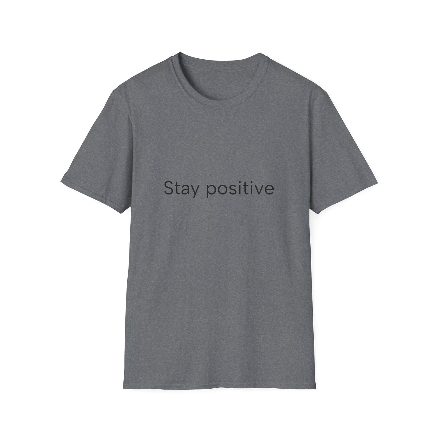 Stay positive...Unisex Softstyle T-Shirt