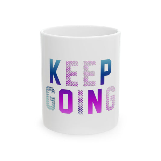 Keep going 2 Ceramic Mug, (11oz, 15oz)