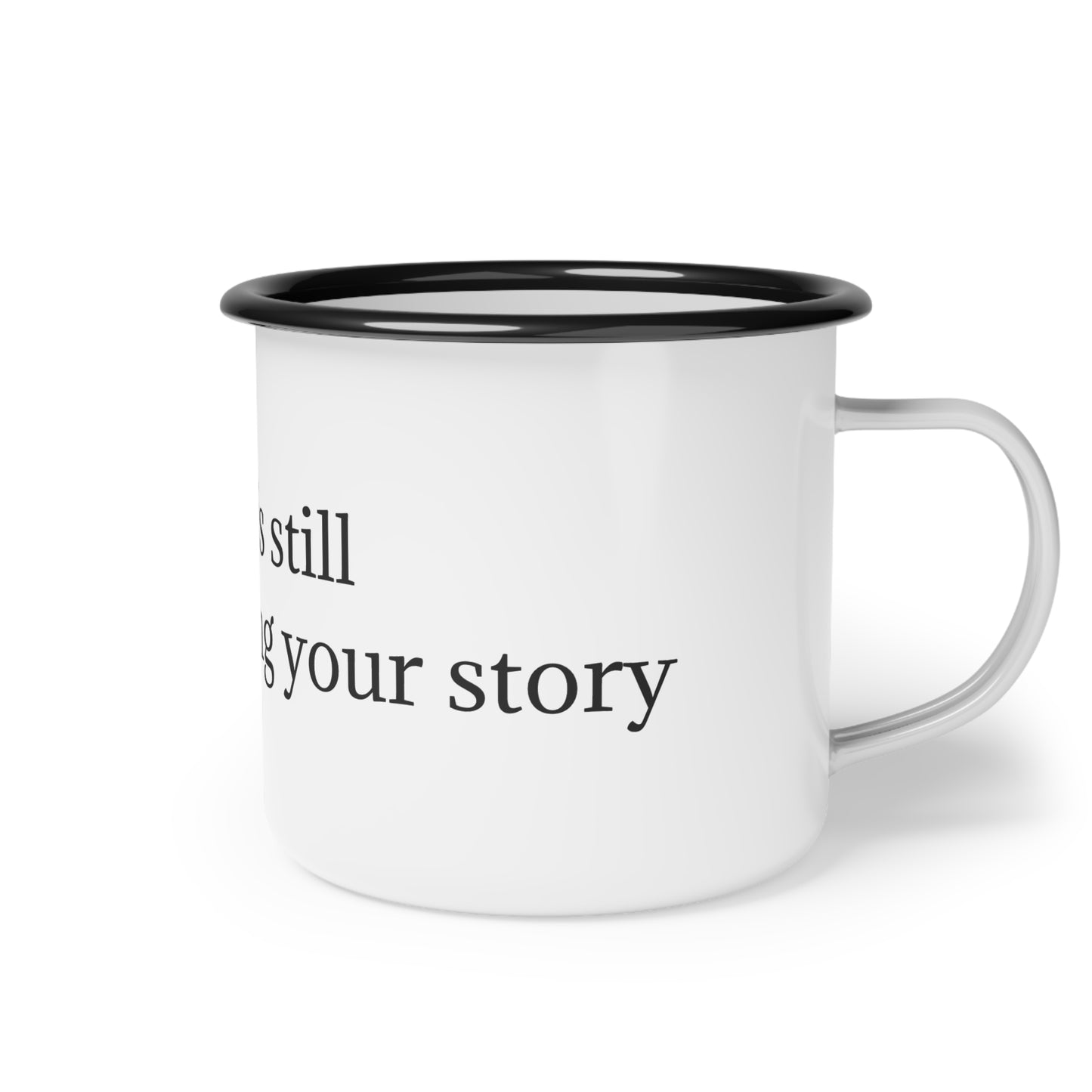 God is still writing your story Enamel Camp Cup