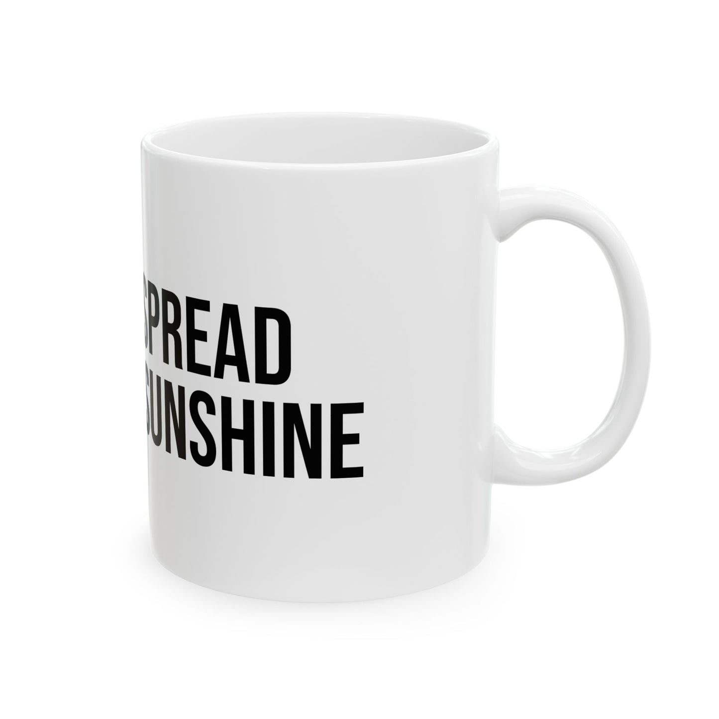 Spread sunshine Ceramic Mug, (11oz, 15oz)