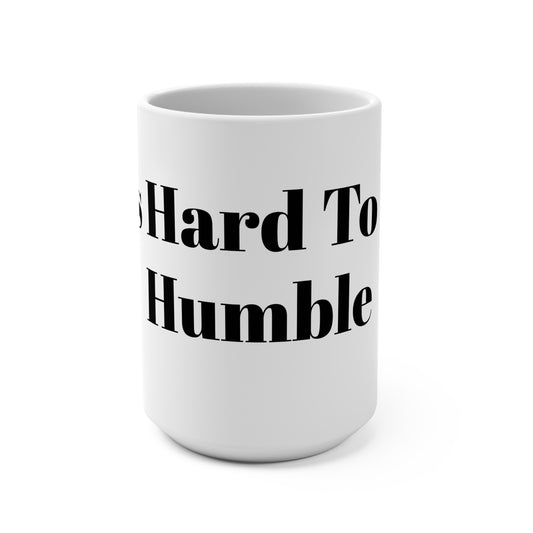 It's Hard To Be Humble Mug 15oz