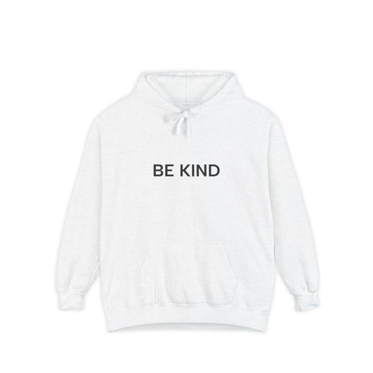 Be kind...Unisex Garment-Dyed Hoodie