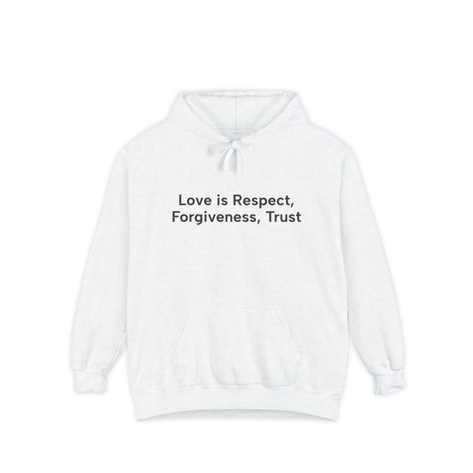 Love is respect, forgiveness...Unisex Garment-Dyed Hoodie