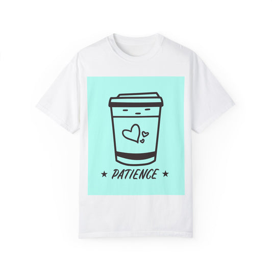 Patience.. Unisex Garment-Dyed T-shirt