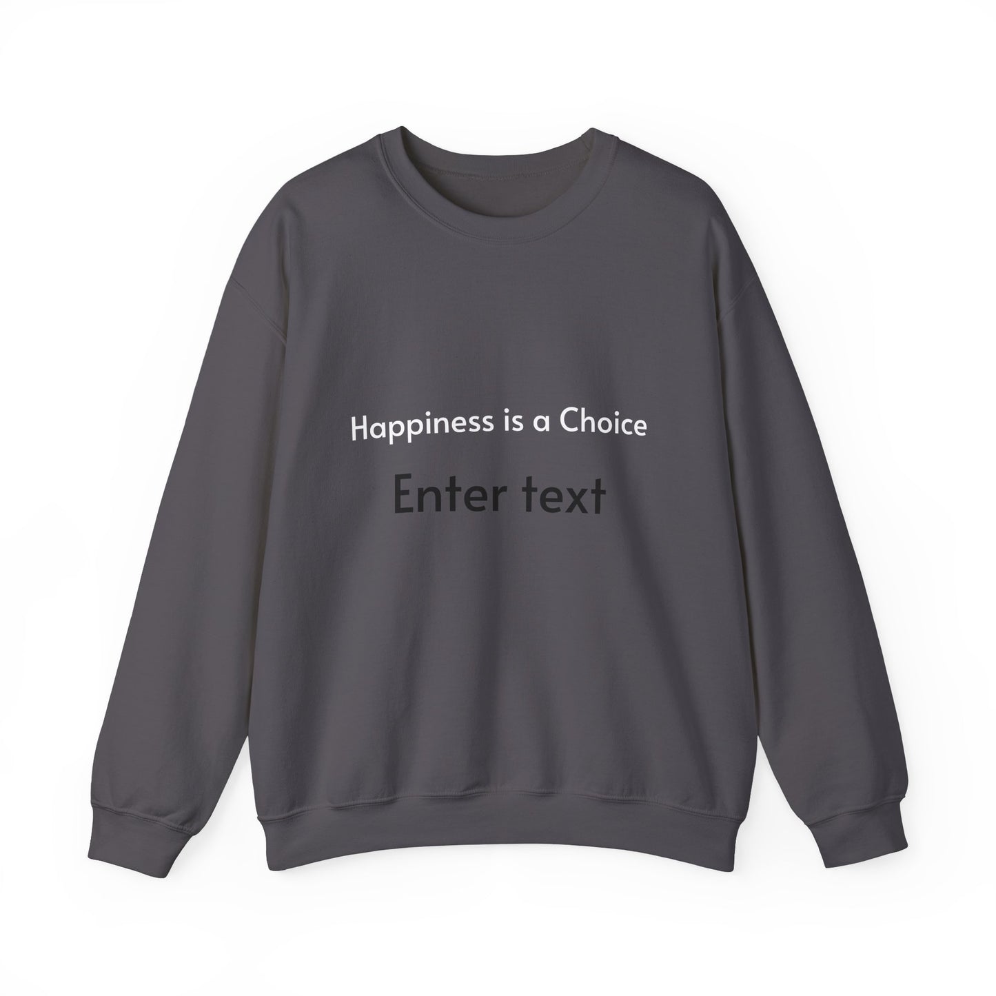 Happiness is a Choice - Crewneck Sweatshirt - Happiness is a Choice