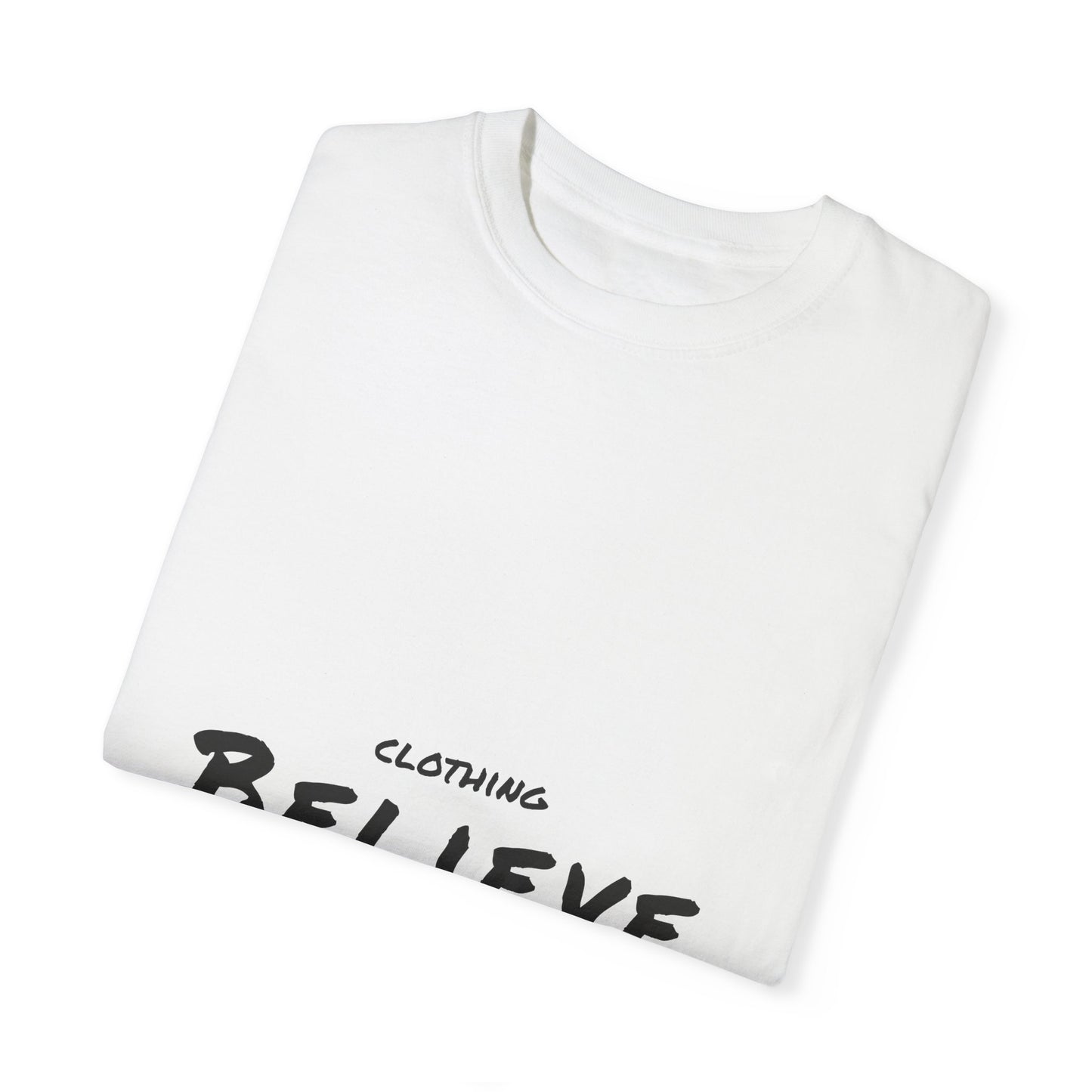 Believe 2..Unisex Garment-Dyed T-shirt