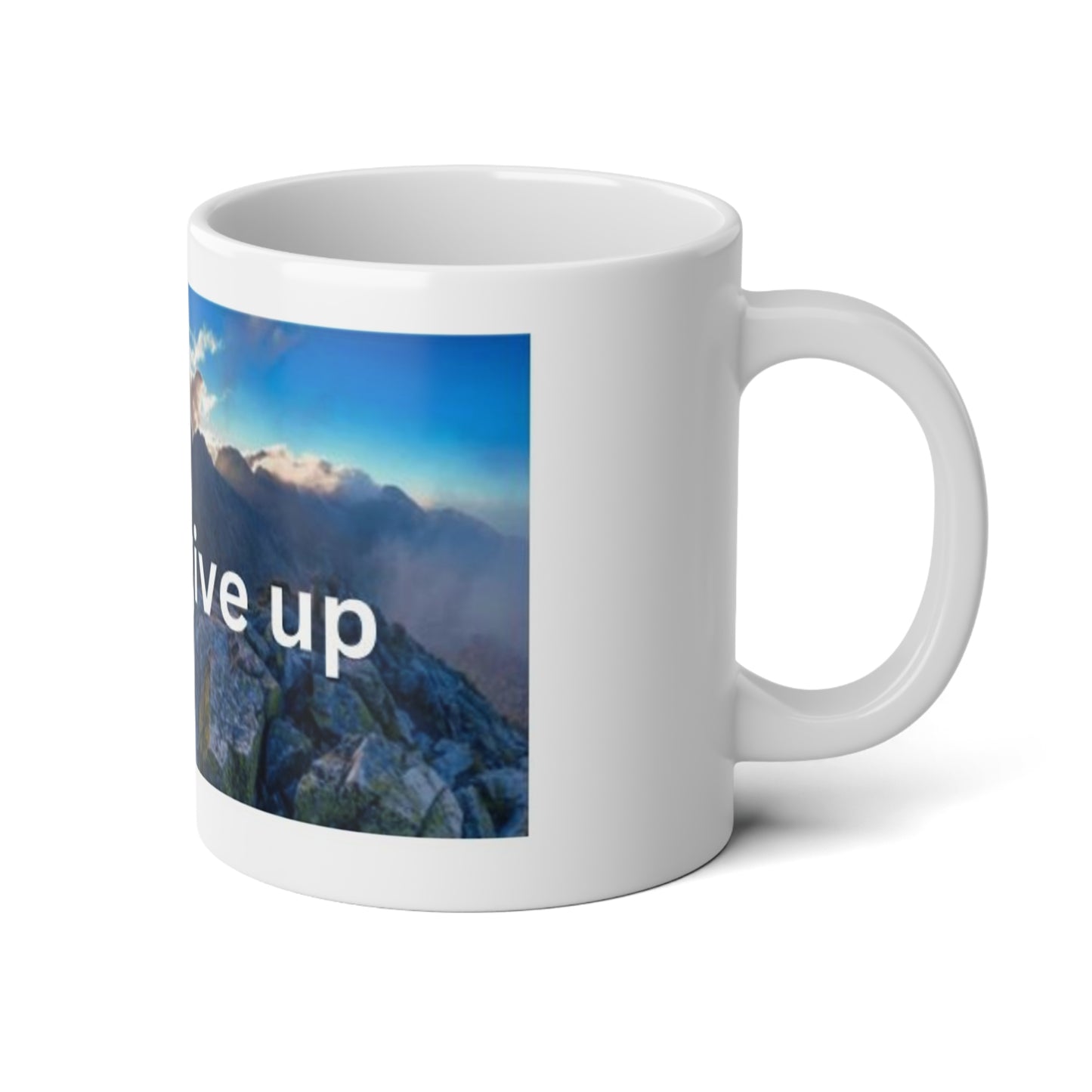 Never give up Jumbo Mug, 20oz