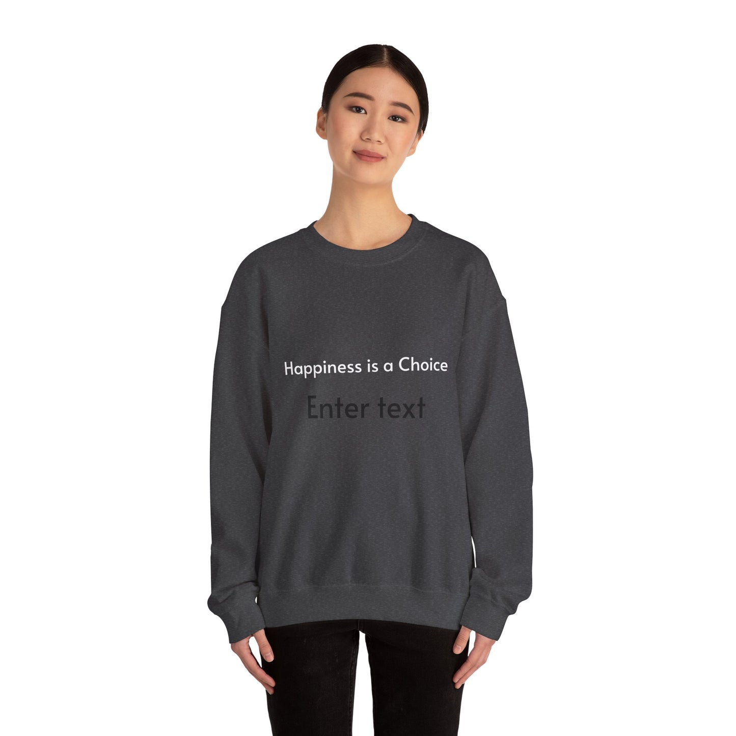 Happiness is a Choice - Crewneck Sweatshirt - Happiness is a Choice