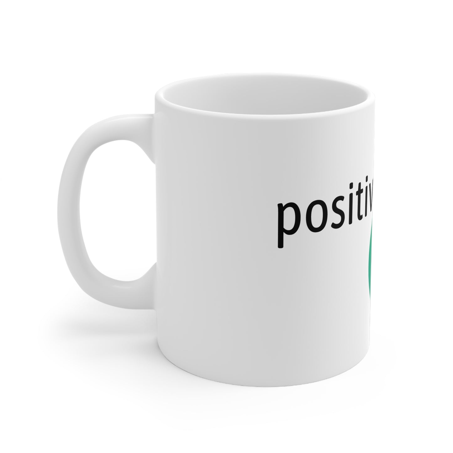 Positive attitude White Ceramic Mug, 11oz