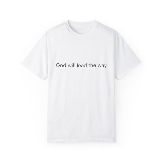 God will lead the way Unisex Garment-Dyed T-shirt