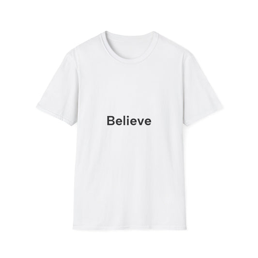 Believe..Unisex Softstyle T-Shirt