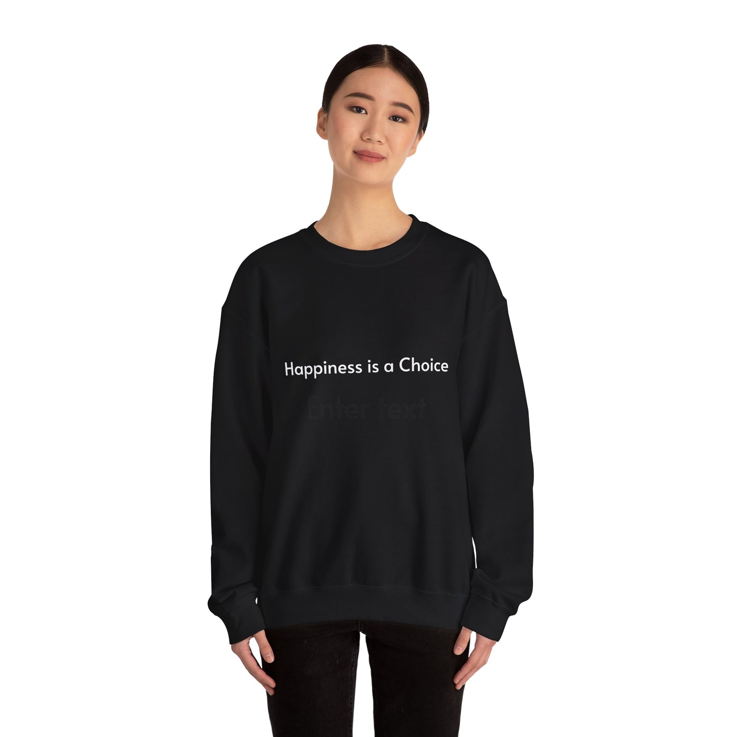 Happiness is a Choice - Crewneck Sweatshirt - Happiness is a Choice