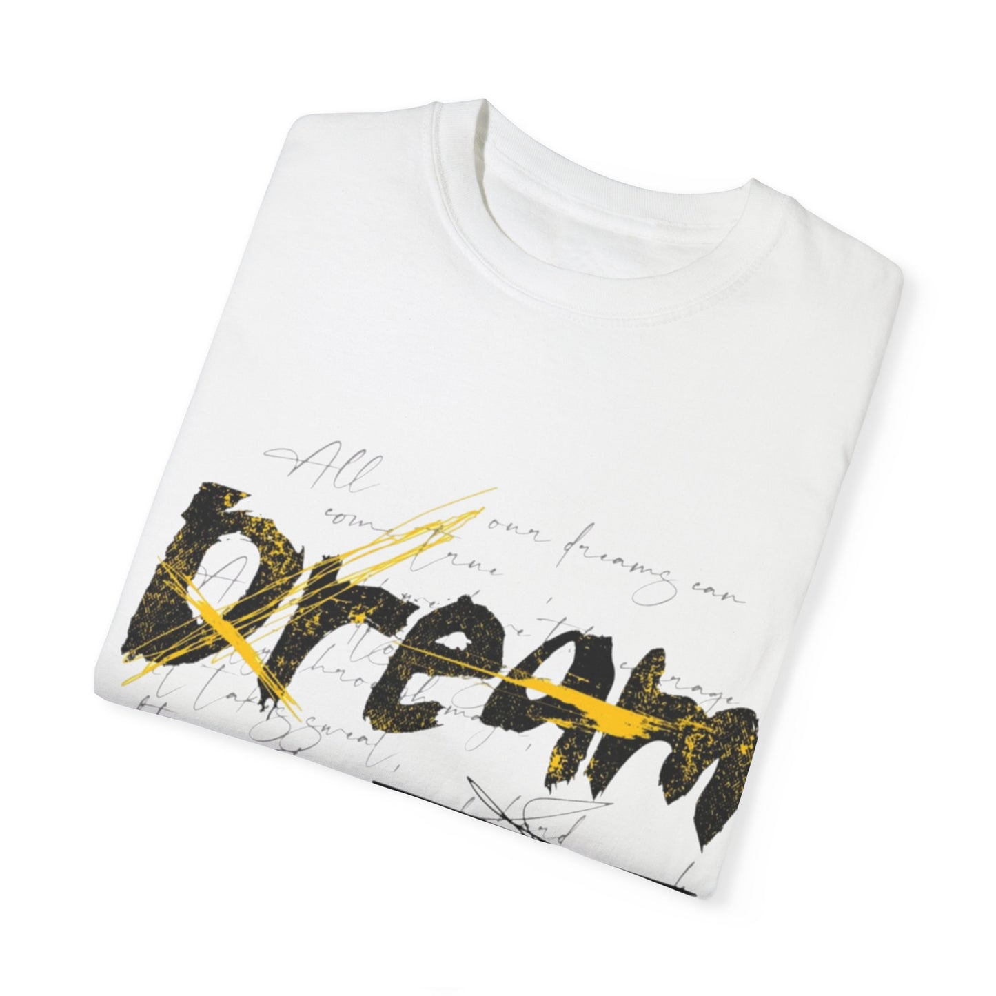 Dream 2 ...Unisex Garment-Dyed T-shirt