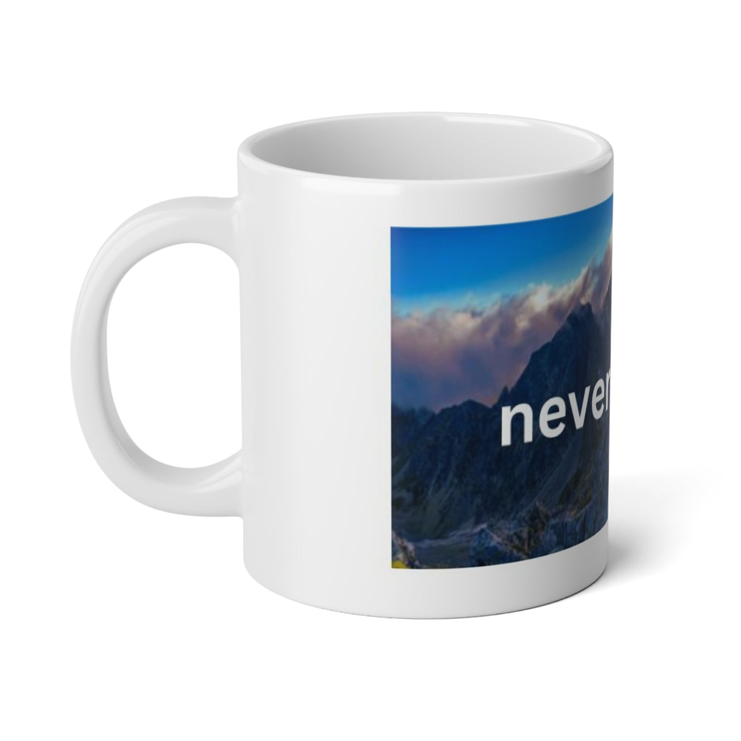 Never give up Jumbo Mug, 20oz