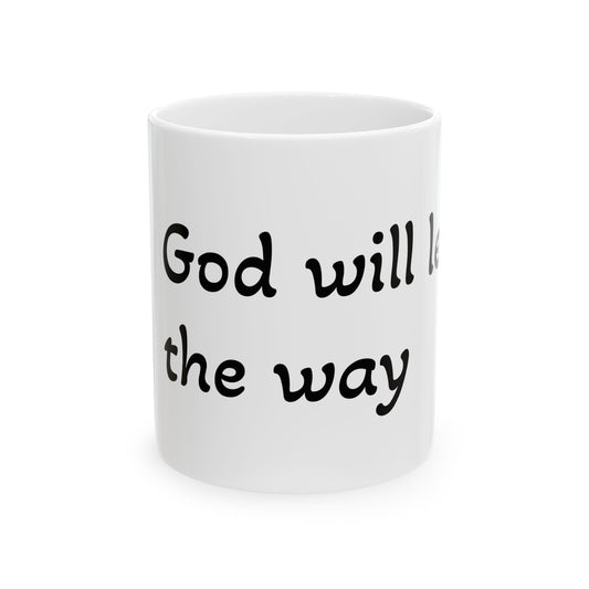 God will lead the way Ceramic Mug, (11oz, 15oz)