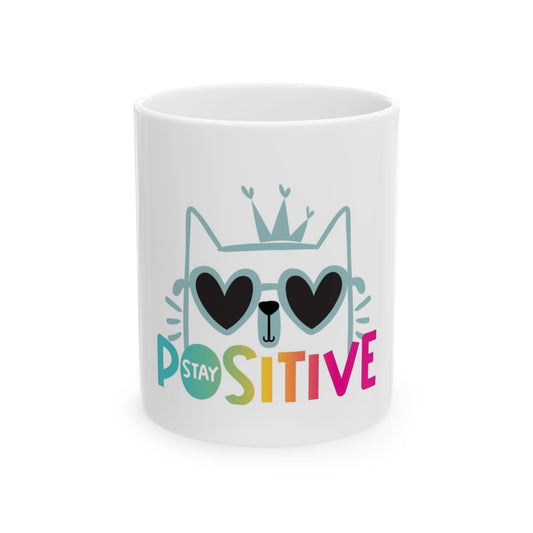 Stay positive 2 Ceramic Mug, (11oz, 15oz)