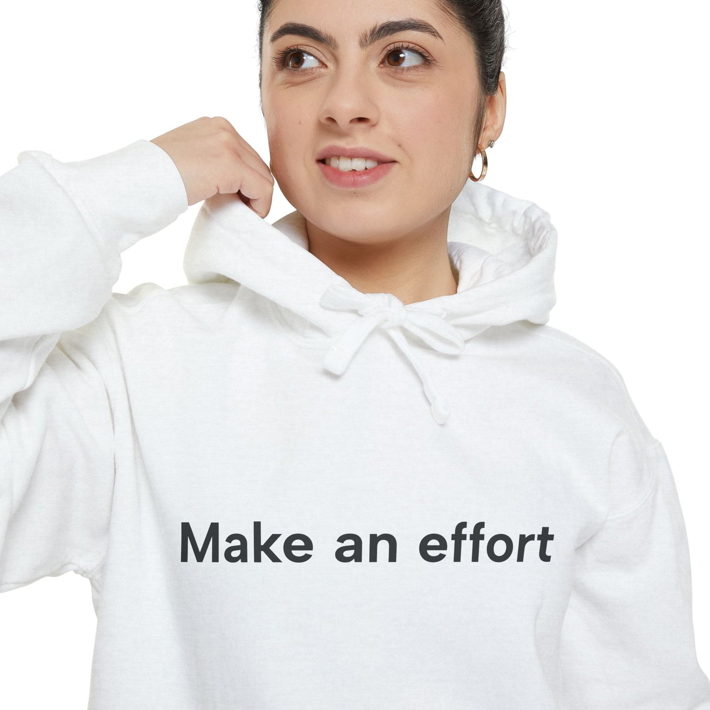 Make an effort... Unisex Garment-Dyed Hoodie