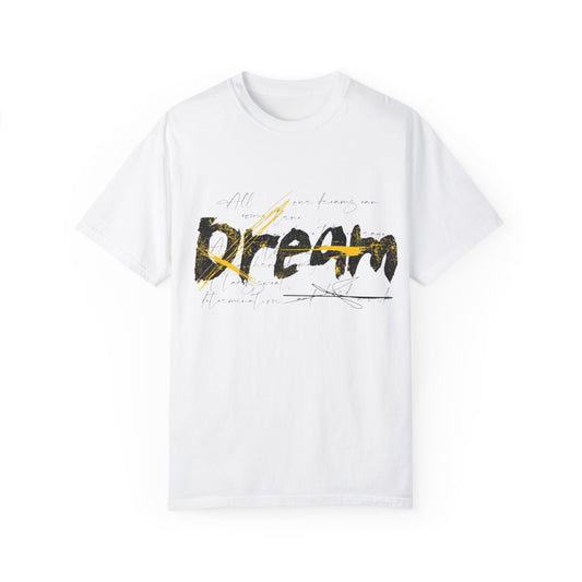 Dream 2 ...Unisex Garment-Dyed T-shirt