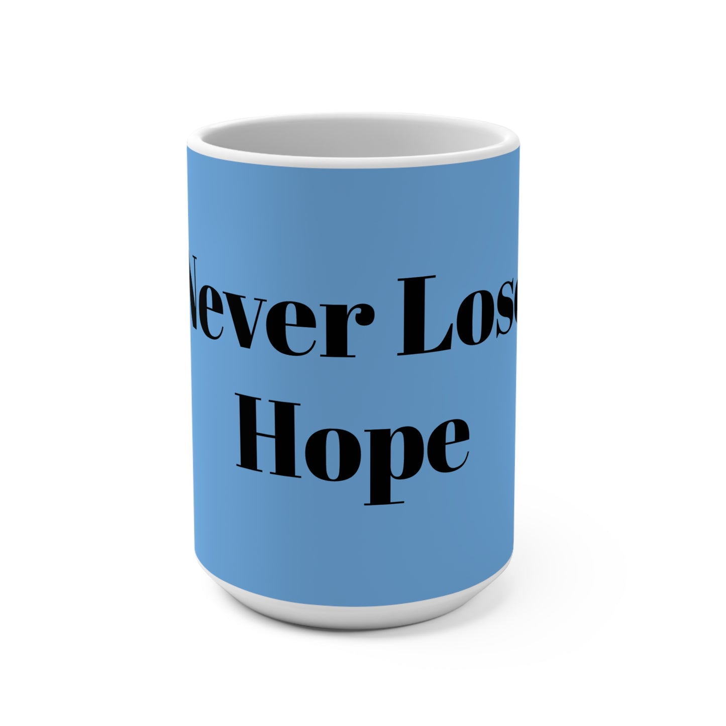 Never Lose Hope Mug 15oz